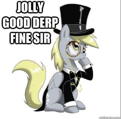 Derpy Hooves in tophat, coat with coat-tails and a monocle